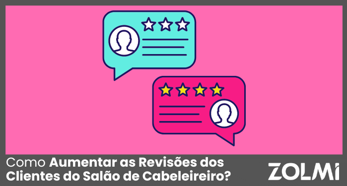Porque é Que o Seu Salão Precisa de Mais Revisões?