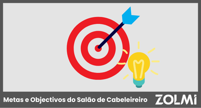 Metas e Objectivos do Salão de Cabeleireiro | Como Definir O Seu | zolmi.pt