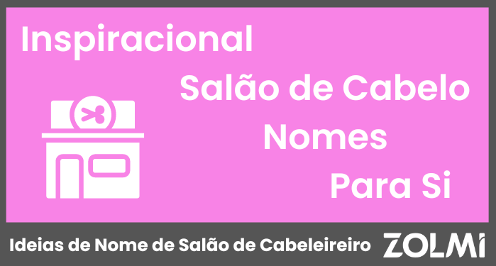 Ideias de Nome de Salão de Cabeleireiro para 2025 | Nomes Inspiracionais para Si | zolmi.pt